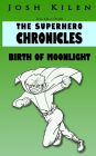 Tell Me A Story: The Super Hero Chronicles: Birth of Moonlight