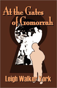 Title: At the Gates of Gomorrah: Ross by Any Other Name, Author: Leigh Walker York