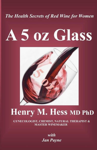 A 5 oz Glass: The Health Secrets of Red Wine for Women