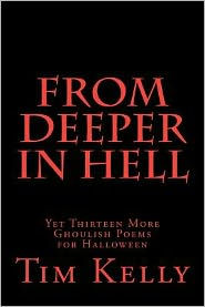From Deeper in Hell: Yet Thirteen More Ghoulish Poems for Halloween
