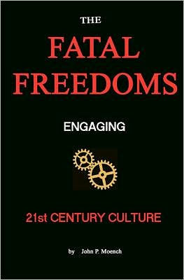 The Fatal Freedoms: Engaging 21st Century Culture