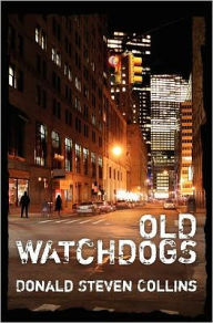 Title: Old Watchdogs, Author: Donald Steven Collins