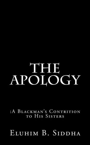 The Apology: :A Blackman's Contrition to His Sisters