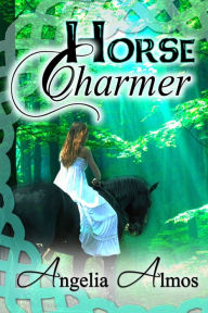 Title: Horse Charmer, Author: Angelia Almos