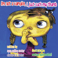 Title: I'm not a Vampire, I just suck my thumb., Author: Clarence A. Rector