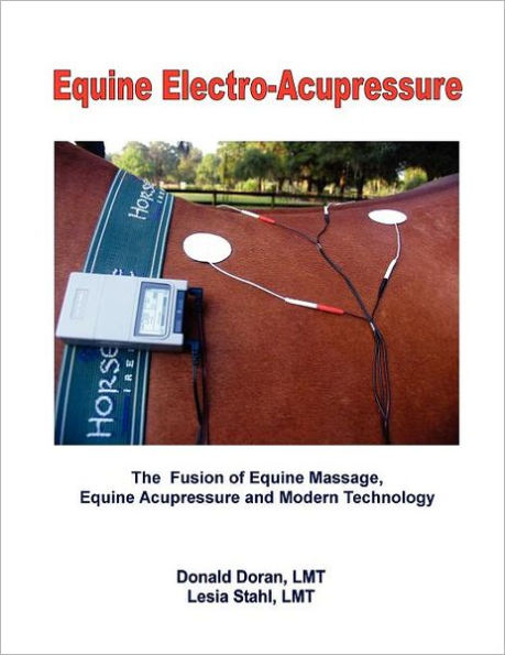 Equine Electro-Acupressure: The Fusion of Equine Massage, Equine Acupressure and Modern Technology