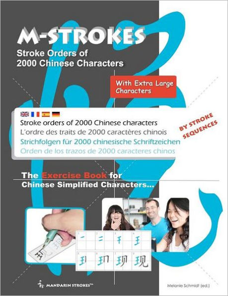 The Exercice Book for Chinese simplified characters - With Extra Large Characters (M-STROKES-Series): Stroke Orders for 2000 Chinese characters - Orden de los trazos de 2000 caracteres chinos - L'ordre des traits de 2000 caractères chinois - Strichfolgen