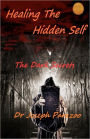 Healing the Hidden Self: The Dark Secrets