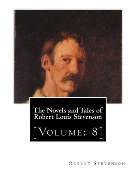 The Novels and Tales of Robert Louis Stevenson: [Volume: 8]