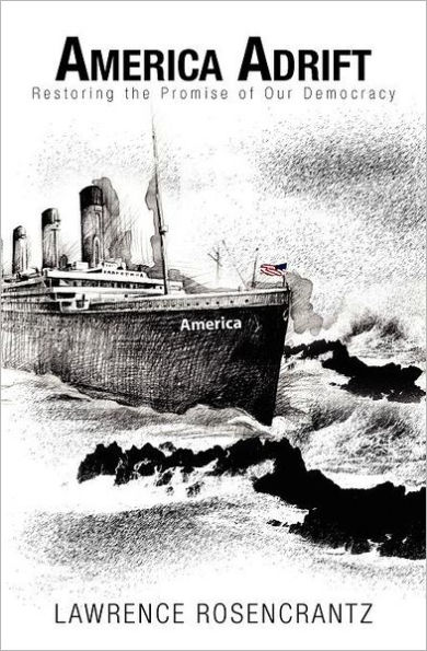 America Adrift: Restoring the Promise of our Democracy
