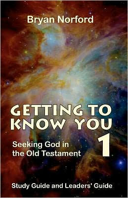 Getting to Know You 1: : Seeking God in the Old Testament