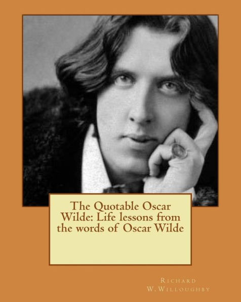 The Quotable Oscar Wilde: Life lessons from the words of Oscar Wilde