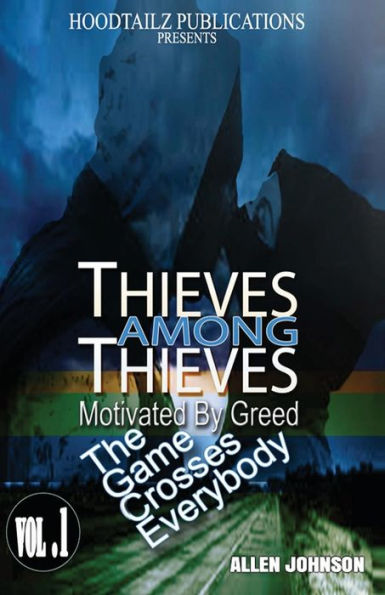 Thieves among Thieves: Motivated by greed. The game crosses everybody