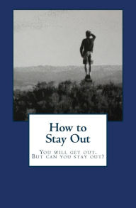 Title: How to Stay Out, Author: Jack Berryman