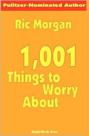 1,001 Things To Worry About