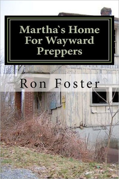 Martha`s Home For Wayward Preppers