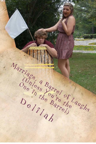 Marriage, a Barrel of Laughs (Unless You're the One in the Barrel)