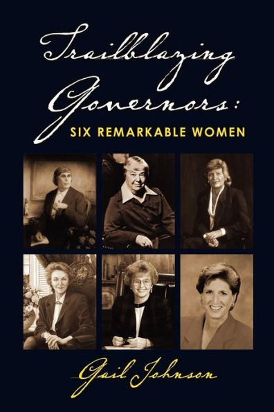 Trailblazing Governors: Six Remarkable Women