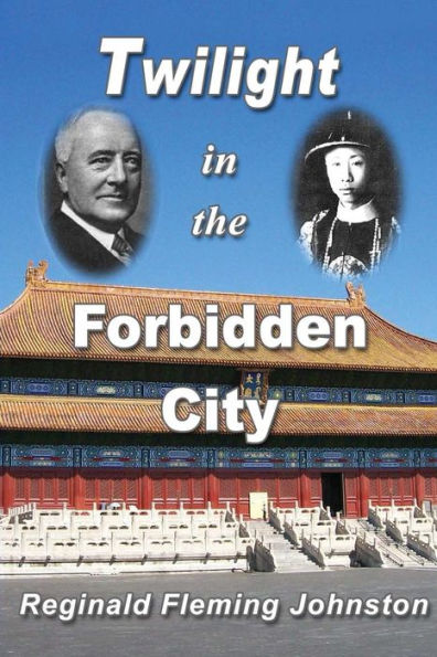 Twilight in the Forbidden City (Illustrated and Revised 4th Edition): Includes bonus previously unpublished chapter