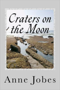 Title: Craters on the Moon, Author: Anne Jobes