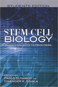 Title: Stem Cell Biology Basic Concepts to Frontiers Students Edition, Author: Paolo Dinardo
