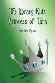 Title: The Library Kids Princess of Tara, Author: Rita Jean Moran