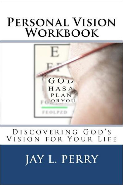 Personal Vision Workbook: Discovering God's Vision for Your Life