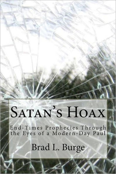 Satan's Hoax: End-Times Prophecies Through the Eyes of a Modern-Day Paul