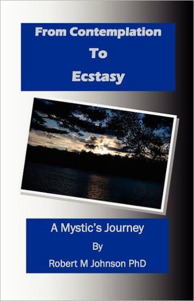 From Contemplation to Ecstasy: A Mystic's Journey