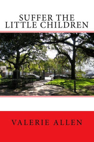 Title: Suffer the Little Children, Author: Valerie Allen