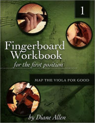 Title: Fingerboard Workbook for the First Position Map the Viola for Good, Author: Diane Allen