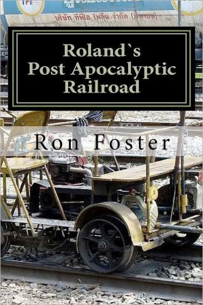 Roland`s Post Apocalyptic Railroad