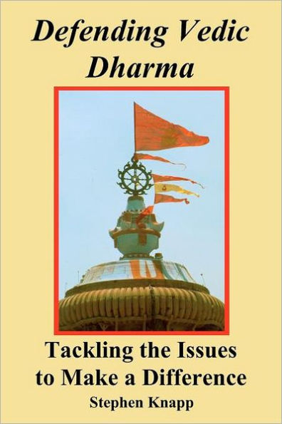 Defending Vedic Dharma: Tackling the Issues to Make a Difference