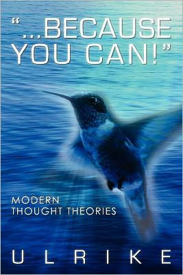"...because you can!": Modern Thought Theories
