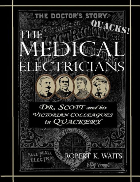 The Medical Electricians: George A. Scott and His Victorian Cohorts in Quackery
