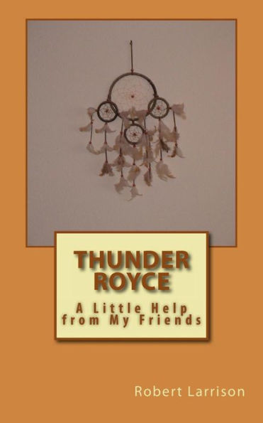 Thunder Royce: A Little Help From My Friends