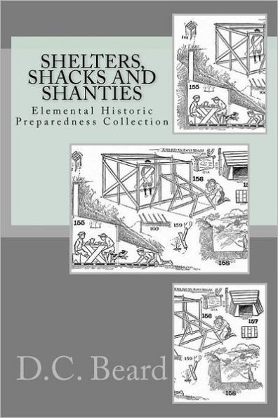Shelters, Shacks and Shanties (Elemental Historic Preparedness Collection)
