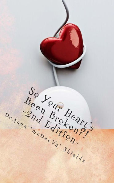 So Your Heart's Been Broken? Please Get Over It!: A Guide Towards Forgiveness and Moving Forward