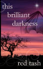 This Brilliant Darkness