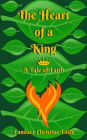 The Heart of a King (A Tale of Faith)