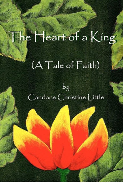 The Heart of a King (A Tale of Faith)