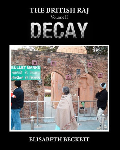 The British Raj: Volume II Decay