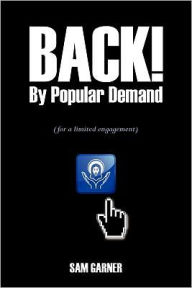 Title: Back by Popular Demand: For A Limited Engagement, Author: Sam Garner