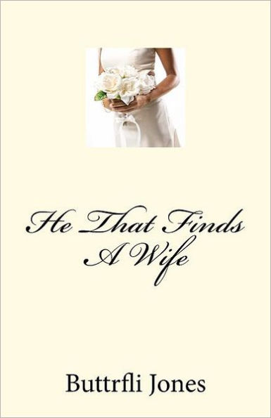 He That Finds A Wife