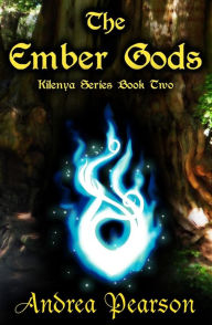 Title: The Ember Gods (Kilenya Series, 2), Author: Andrea Pearson