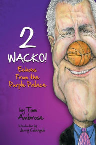 Title: 2 WACKO! Echoes From the Purple Palace, Author: Ronald Lee Thomas