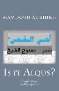 Title: Is It Alqus?: (ahia Alqods?), Author: Mamdouh Al-Shikh