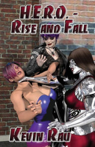Title: H.E.R.O. - Rise and Fall, Author: Kevin Gerald Rau
