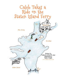 Title: Caleb Takes a Ride on the Staten Island Ferry, Author: Paul J Frahm
