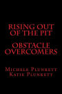 Rising Out Of The Pit Obstacle Overcomers